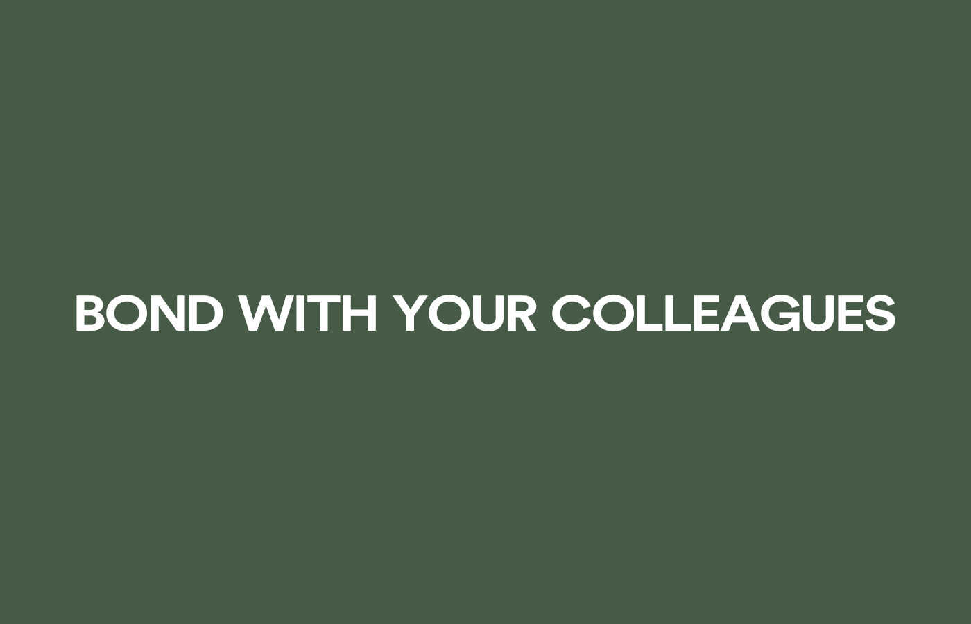 BOND-WITH-YOUR-COLLEAGUES